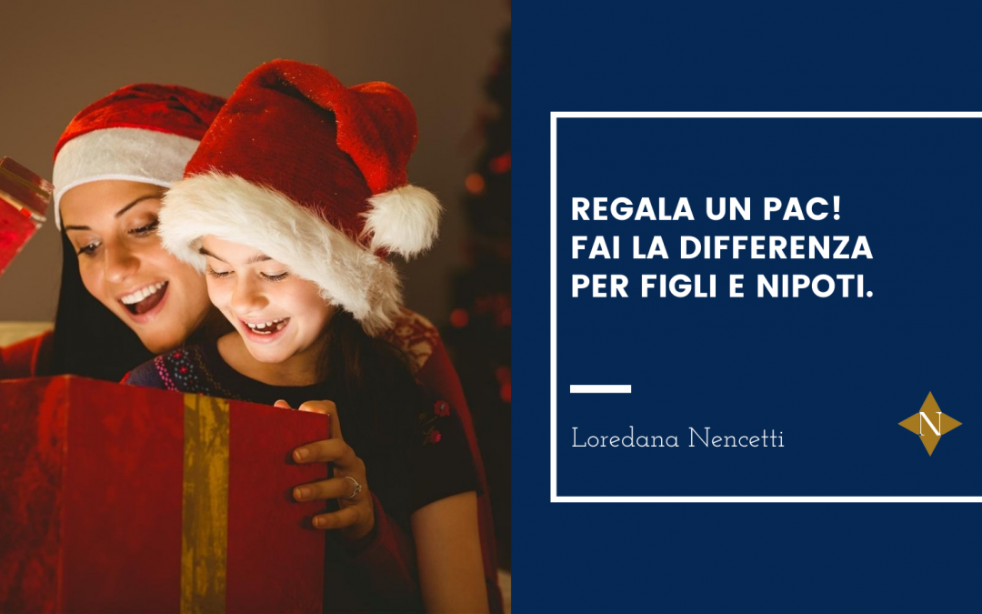 Regala un PAC! Fai la differenza per figli e nipoti